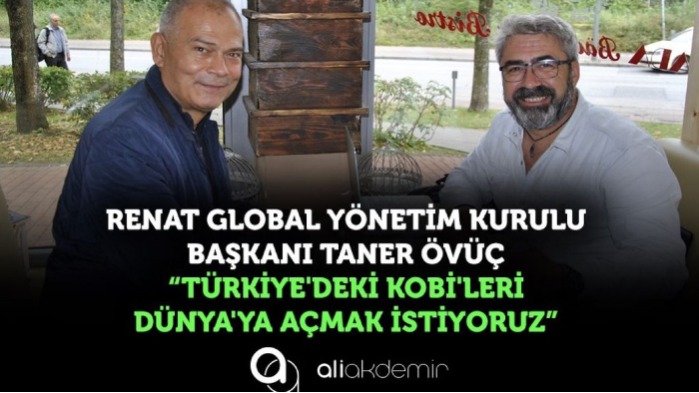 "Türkiye'deki KOBİ'leri Dünya'ya Açmak İstiyoruz"